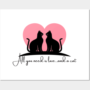 All you need is love and a cat Posters and Art